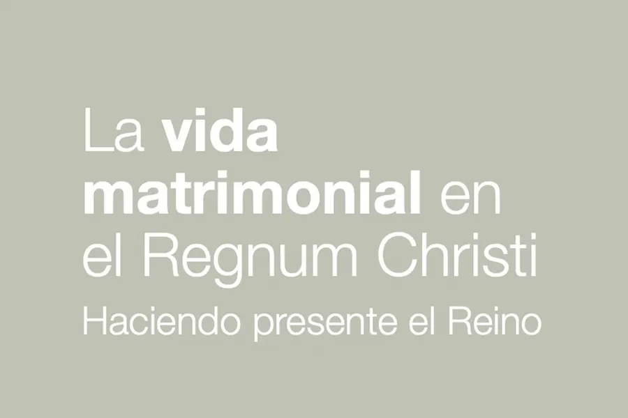 Vida matrimonial en el Regnum Christi