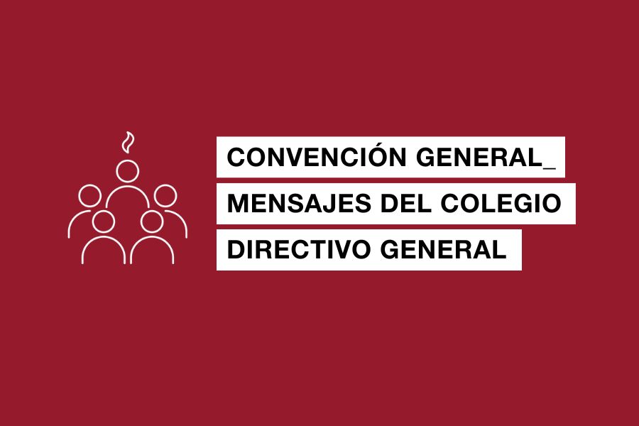 Convención General mensajes del colegio directivo general